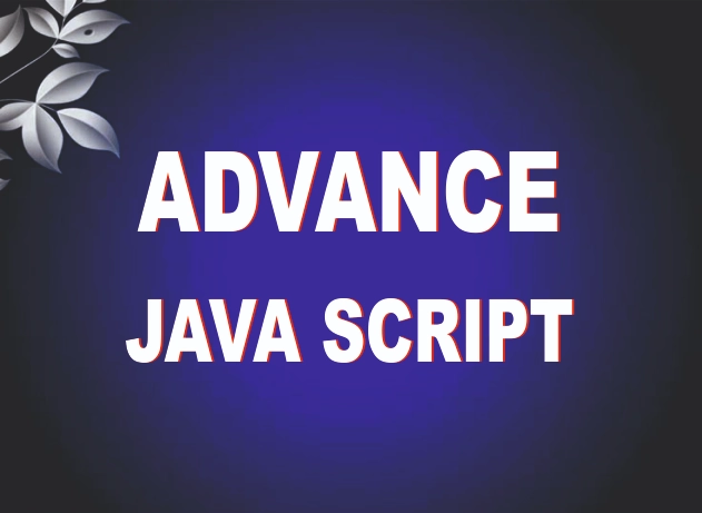 ADVANCE JAVASCRIPT